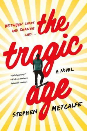 The Tragic Age de Stephen Metcalfe