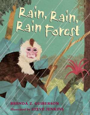 Rain, Rain, Rain Forest de Brenda Z. Guiberson