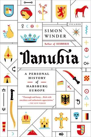 Danubia: A Personal History of Habsburg Europe de Simon Winder