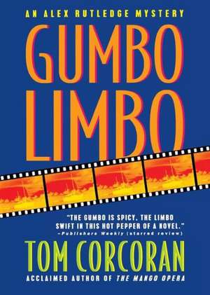 Gumbo Limbo: An Alex Rutledge Mystery de Tom Corcoran