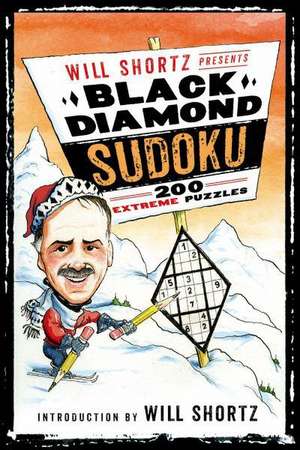 Will Shortz Presents Black Diamond Sudoku: 200 Extreme Puzzles de Will Shortz