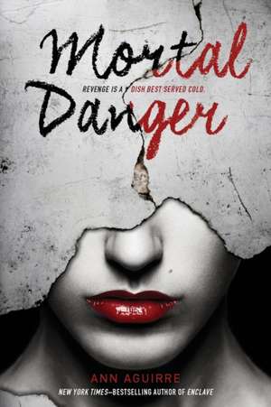 Mortal Danger de Ann Aguirre