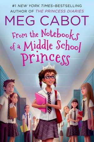 From the Notebooks of a Middle School Princess de Meg Cabot