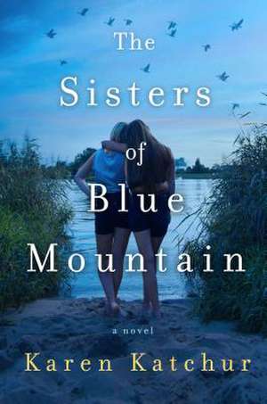 The Sisters of Blue Mountain de Karen Katchur