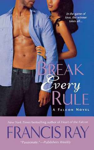 Break Every Rule de Francis Ray