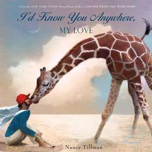 I'd Know You Anywhere, My Love de Nancy Tillman