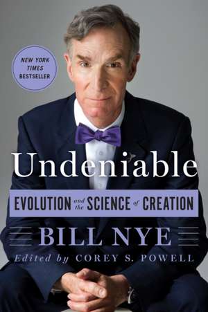 Undeniable: Evolution and the Science of Creation de Bill Nye