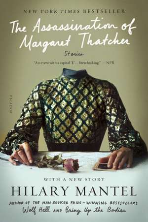 The Assassination of Margaret Thatcher: Stories de Hilary Mantel