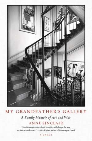 My Grandfather's Gallery: A Family Memoir of Art and War de Anne Sinclair