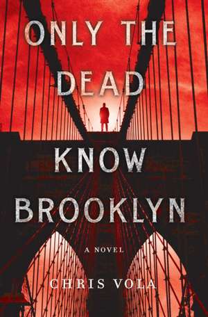 Only the Dead Know Brooklyn de Chris Vola