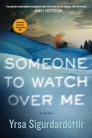 Someone to Watch Over Me de Yrsa Sigurdardottir