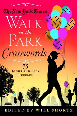 The New York Times Walk in the Park Crosswords: 75 Light and Easy Puzzles de New York Times