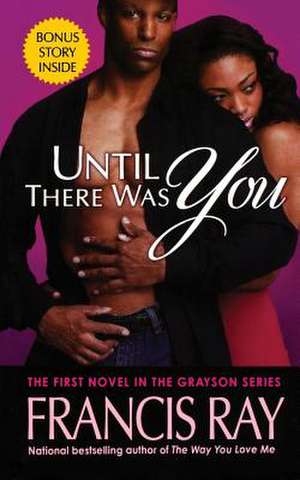 Until There Was You de Francis Ray