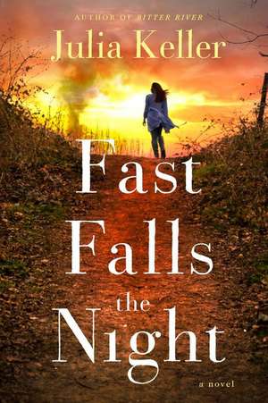 Fast Falls the Night de Julia Keller