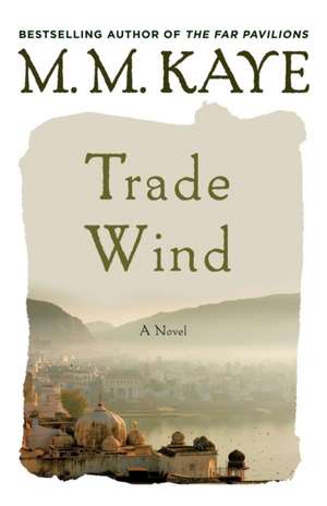 Trade Wind de M. M. Kaye