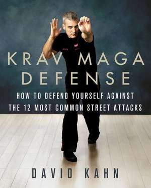 Krav Maga Defense de David Kahn