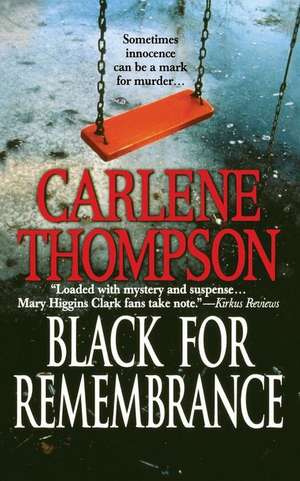 Black for Remembrance de Carlene Thompson