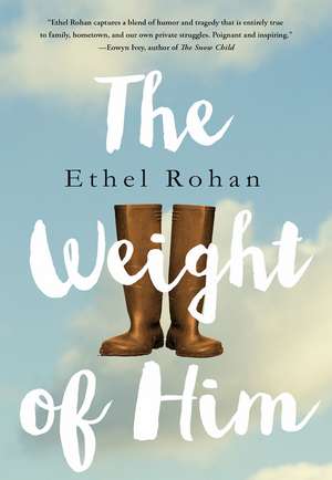 The Weight of Him de Ethel Rohan