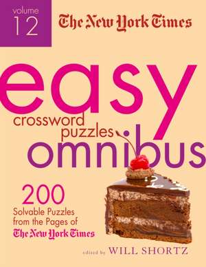 The New York Times Easy Crossword Puzzle Omnibus, Volume 12 de The New York Times