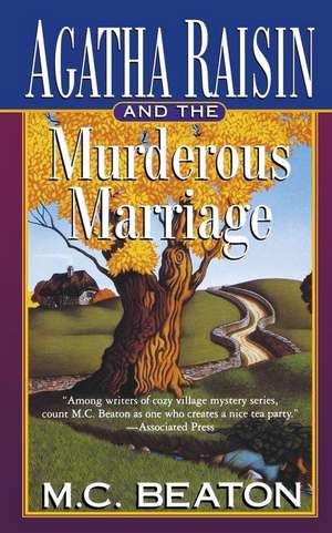 Agatha Raisin and the Murderous Marriage de M. C. Beaton