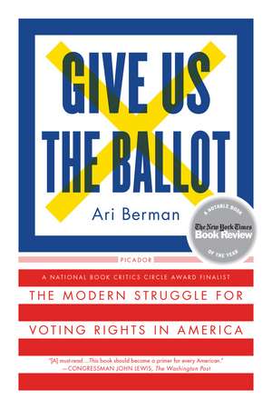 Give Us the Ballot de Ari Berman