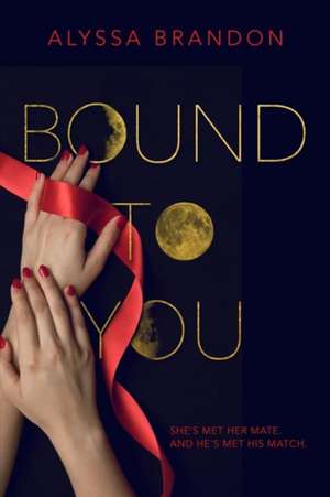 Bound to You de Alyssa Brandon