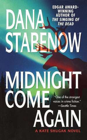 Midnight Come Again de Dana Stabenow