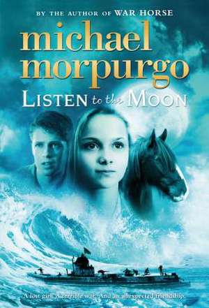 Listen to the Moon de Michael Morpurgo