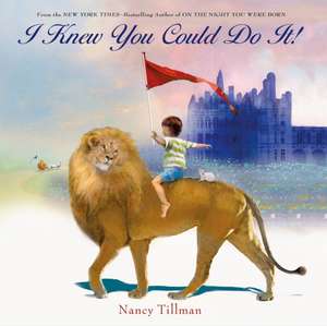 I Knew You Could Do It! de Nancy Tillman