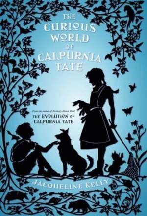 The Curious World of Calpurnia Tate de Jacqueline Kelly