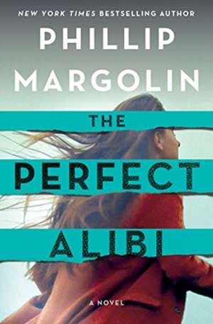 The Perfect Alibi de Phillip Margolin