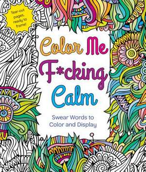 Color Me F*cking Calm de Hannah Caner