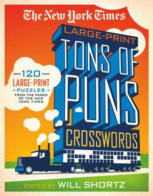 The New York Times Large-Print Tons of Puns Crosswords de New York Times