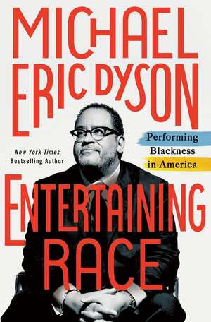 Entertaining Race de Michael Eric Dyson