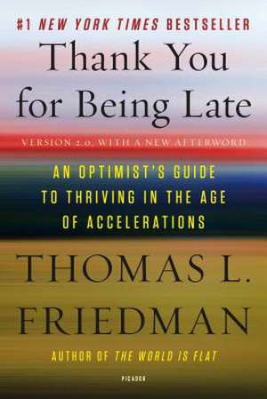 Thank You for Being Late de Thomas L. Friedman