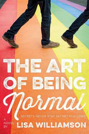 The Art of Being Normal de Lisa Williamson