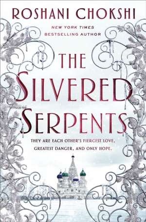 The Silvered Serpents de Roshani Chokshi