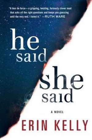 He Said / She Said de Erin Kelly