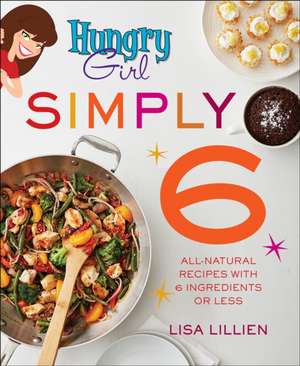 Hungry Girl Simply 6 de Lisa Lillien