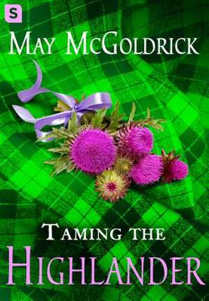 Taming the Highlander de May McGoldrick