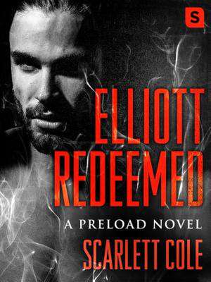 ELLIOTT REDEEMED (POD ORIGINAL) de Scarlett Cole