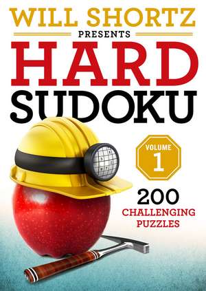 Will Shortz Presents Hard Sudoku Volume 1 de Will Shortz