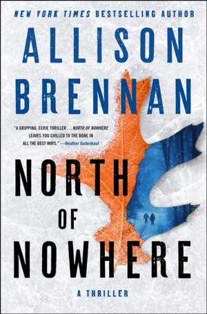 North of Nowhere de Allison Brennan