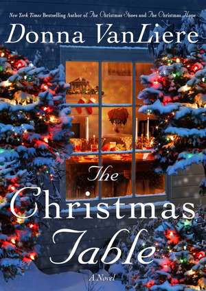 The Christmas Table de Donna Vanliere