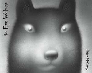 The Five Wolves de Peter Mccarty
