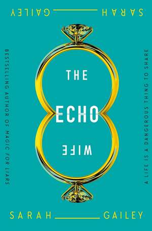 The Echo Wife de Sarah Gailey