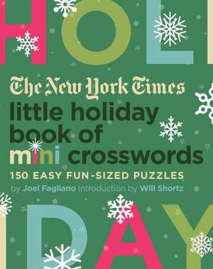 The New York Times Little Holiday Book of Mini Crosswords de Joel Fagliano