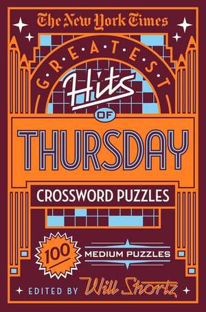 The New York Times Greatest Hits of Thursday Crossword Puzzles de New York Times