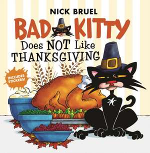 Bad Kitty Does Not Like Thanksgiving de Nick Bruel