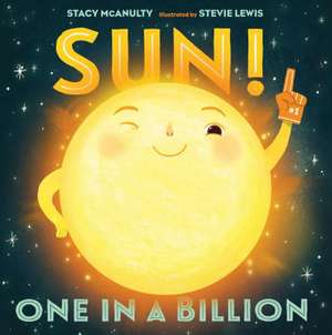 Sun!: One in a Billion de Stacy McAnulty